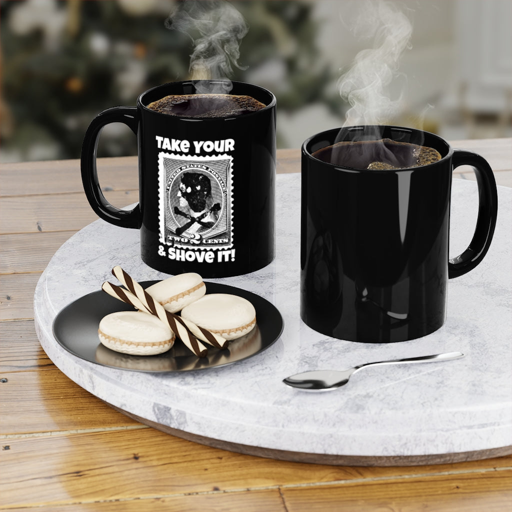 Take Your 2 Cents & Shove It! Coffee Mug, 11oz